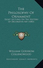 The Philosophy Of Ornament: Eight Lectures On The History Of Decorative Art (1883)
