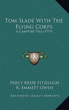 Tom Slade With The Flying Corps: A Campfire Tale (1919)