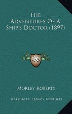 The Adventures Of A Ship's Doctor (1897)