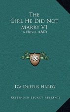The Girl He Did Not Marry V1: A Novel (1887)