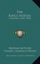 The Kings Assegai: A Matabili Story (1894)