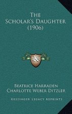 The Scholar's Daughter (1906)