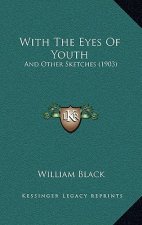 With The Eyes Of Youth: And Other Sketches (1903)