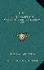 The Fire Trumpet V1: A Romance Of The Cape Frontier (1889)