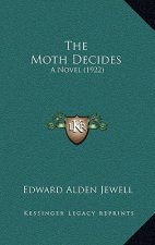 The Moth Decides: A Novel (1922)