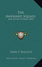 The Awkward Squads: And Other Stories (1893)