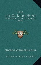 The Life Of John Hunt: Missionary To The Cannibals (1860)