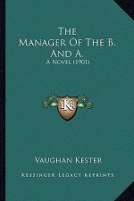 The Manager Of The B. And A.: A Novel (1901)