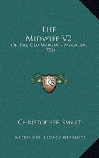 The Midwife V2: Or The Old Woman's Magazine (1751)