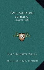 Two Modern Women: A Novel (1890)