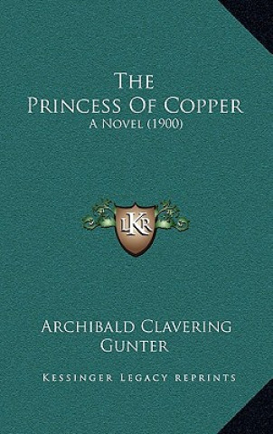 The Princess Of Copper: A Novel (1900)