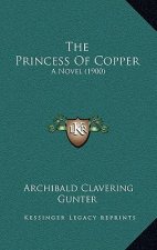 The Princess Of Copper: A Novel (1900)