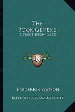 The Book Genesis: A True History (1892)