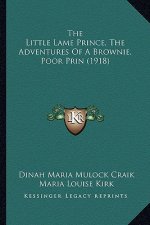 The Little Lame Prince, The Adventures Of A Brownie, Poor Prin (1918)