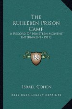 The Ruhleben Prison Camp: A Record Of Nineteen Months' Internment (1917)