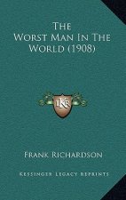The Worst Man In The World (1908)