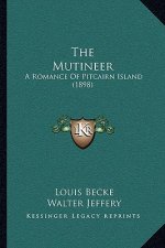 The Mutineer: A Romance Of Pitcairn Island (1898)