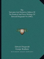 The Variorum And Definitive Edition Of The Poetical And Prose Writings Of Edward Fitzgerald V6 (1902)