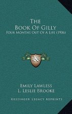 The Book Of Gilly: Four Months Out Of A Life (1906)
