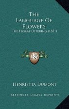 The Language Of Flowers: The Floral Offering (1851)