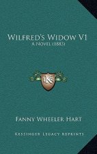 Wilfred's Widow V1: A Novel (1883)