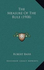 The Measure Of The Rule (1908)