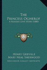 The Princess Ogherof: A Russian Love Story (1880)