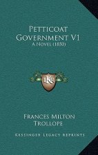 Petticoat Government V1: A Novel (1850)