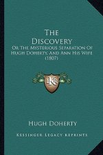 The Discovery: Or The Mysterious Separation Of Hugh Doherty, And Ann His Wife (1807)