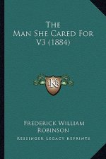 The Man She Cared For V3 (1884)