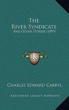 The River Syndicate: And Other Stories (1899)