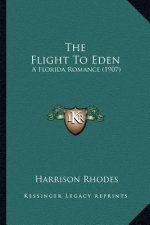 The Flight To Eden: A Florida Romance (1907)