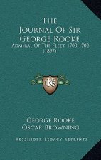 The Journal Of Sir George Rooke: Admiral Of The Fleet, 1700-1702 (1897)