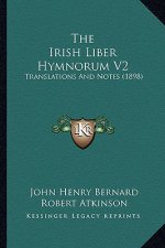 The Irish Liber Hymnorum V2: Translations And Notes (1898)