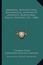 Memorial, Introduction, Biographical; Anatomy Of Absurdity; Martin Mar-Prelate Tractates, Etc. (1884)