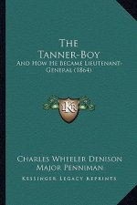 The Tanner-Boy: And How He Became Lieutenant-General (1864)