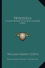 Venezuela: A Land Where Its Always Summer (1902)