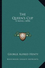 The Queen's Cup: A Novel (1898)