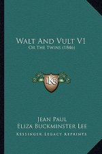 Walt And Vult V1: Or The Twins (1846)