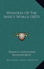 Wonders Of The Insect World (1853)