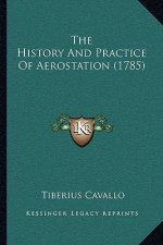 The History And Practice Of Aerostation (1785)