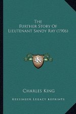 The Further Story of Lieutenant Sandy Ray (1906)