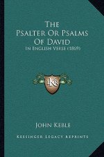 The Psalter Or Psalms Of David: In English Verse (1869)