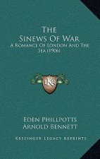 The Sinews Of War: A Romance Of London And The Sea (1906)