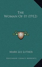 The Woman Of It (1912)