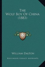 The Wolf Boy Of China (1883)