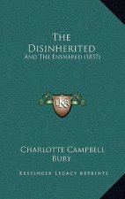 The Disinherited: And The Ensnared (1837)