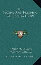 The Mating And Breeding Of Poultry (1920)