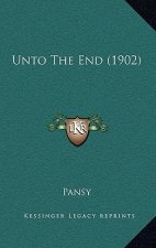 Unto The End (1902)