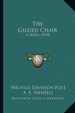 The Gilded Chair: A Novel (1910)